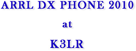 ARRL DX PHONE at K3LR