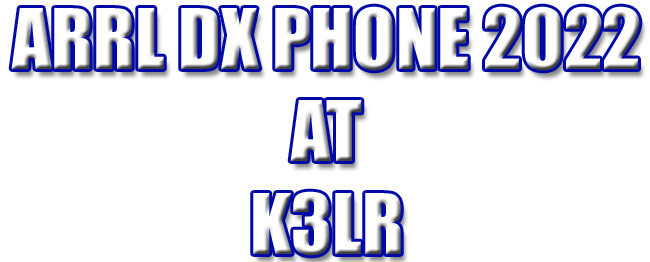 ARRL DX PHONE 2022 at K3LR
