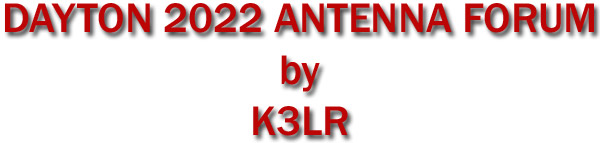 DAYTON 2022 ANTENNA FORUM by K3LR