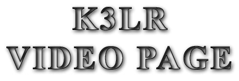 K3LR VIDEO PAGE