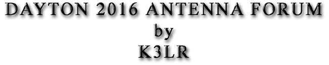 DAYTON 2016 ANTENNA FORUM BY K3LR