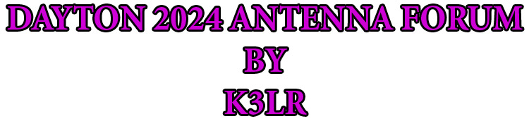 DAYTON 2024 ANTENNA FORUM BY K3LR
